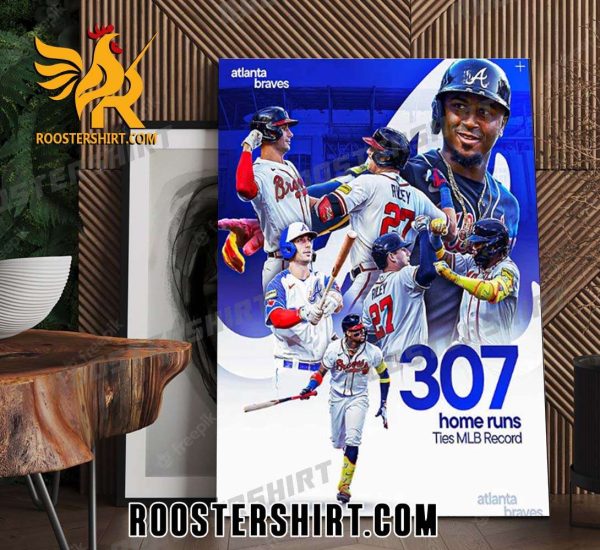 Quality Atlanta Braves 307 Home Runs Ties MLB Record Poster Canvas