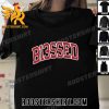 Quality B13ssed Blessed Unisex T-Shirt