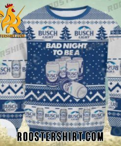 Quality Bad Night To Be A Busch Light Ugly Sweater