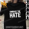 Quality Big Chrizzle Embrace The Hate Unisex T-Shirt