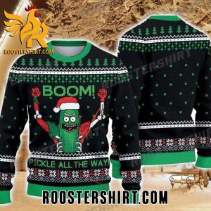 Quality Boom Pickle All The Way Rick And Morty Ugly Christmas Sweater