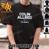 Quality Colin Allred For Senate Unisex T-Shirt