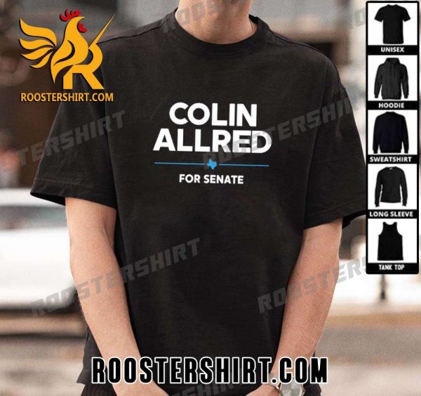Quality Colin Allred For Senate Unisex T-Shirt