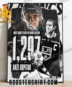 Quality Congrats Anze Kopitar 1297 NHL Games Played Is The Most Games Played In Los Angeles Kings History Poster Canvas