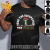 Quality End The Occupation Free Palestine Unisex T-Shirt