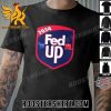 Quality FedUp 2024 Unisex T-Shirt