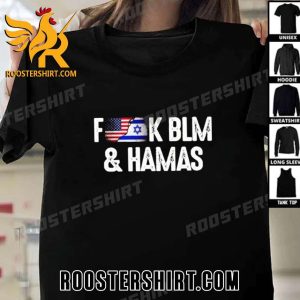 Quality Fuck BLM And Hamas Unisex T-Shirt