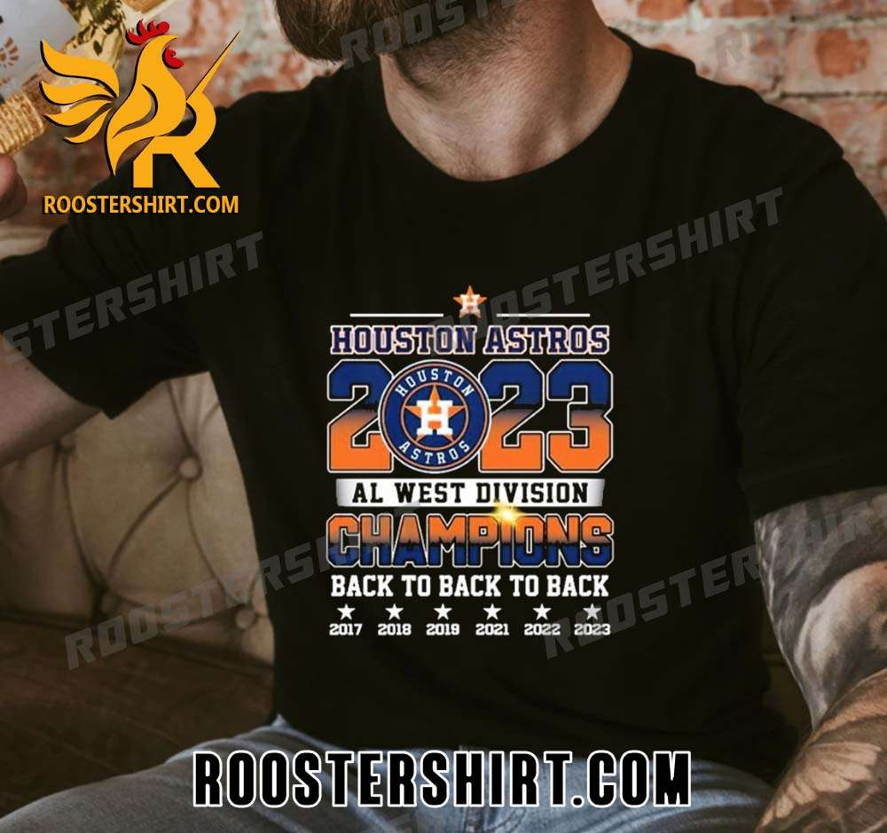 Quality Houston Astros 2023 AL West Division Champions Back To Back To Back  Unisex T-Shirt - Roostershirt