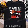 Quality In Case Of Accident My Blood Type Is Cleveland Browns And Ohio state buckeyes Unisex T-Shirt