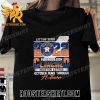Quality Let’s Go Astros 2023 Postseason Houston Astros October Runs Through H-Town Unisex T-Shirt
