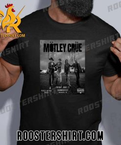 Quality Motley Crue Summer Fest Milwaukee WI June 21 2024 T-Shirt