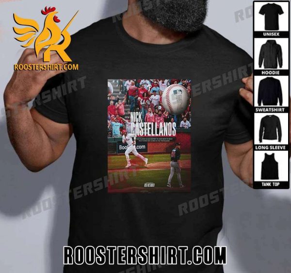 Quality Nick Castellanos Philadelphia Phillies Casty Making History x2 First Player In MLB History T-Shirt
