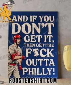 Quality Philadelphia Phillies Red October And If Your Don’t Get It Then Get The Fuck Outta Philly Poster Canvas