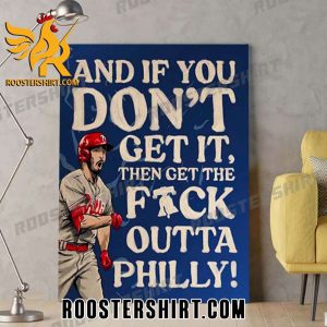 Quality Philadelphia Phillies Red October And If Your Don’t Get It Then Get The Fuck Outta Philly Poster Canvas