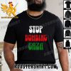 Quality Please Stop Bombing Gaza T-Shirt