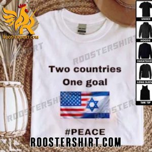 Quality Two Countries One Goal American And Israel Flag Peace T-Shirt