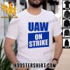 Quality UAW On Strike 2023 Unisex T-Shirt