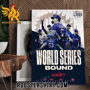Texas Rangers 2023 World Series Bound Go And Take It Poster Canvas