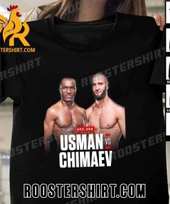 Welcome The New Match Kamaru Usman vs Khamzat Chimaev At UFC 294 T-Shirt