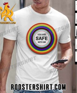 You Are Safe With Me National Coming Out Day T-Shirt