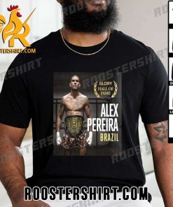 Alex Pereira Brazil Glory Hall Of Fame T-Shirt