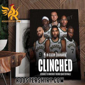 Boston Celtics Clinched Advance To Knockout Round Quarterfinals In Season Tournament Poster Canvas