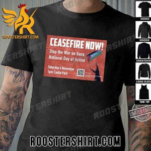 Ceasefire Now Stop The War On Gaza National Day Of Action T-Shirt