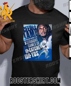 CeeDee Lamb First Wr In NFL History to Have 3 Straight Games of 10 Catches 150 YDS T-Shirt