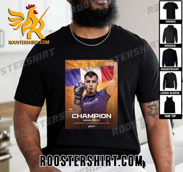 Congrats Souhil Arezki Champions 2023 MMA T-Shirt