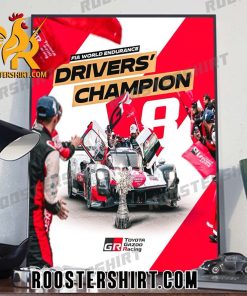 Congrats Toyota Gazoo Racing Champs 2023 Fia World Endurance Drivers Champions Poster Canvas