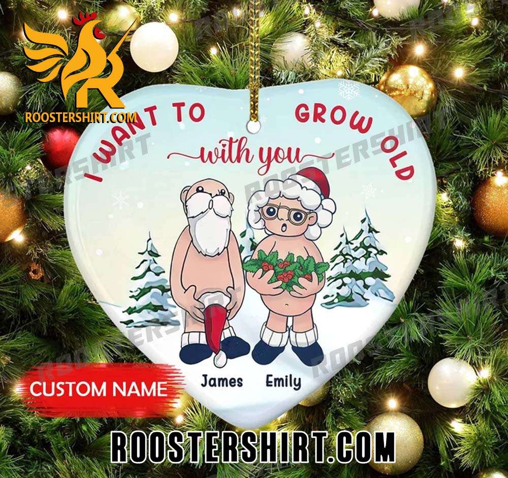 Custom Name I Want To Grow Old With You Ornament Gift For Wife Husband