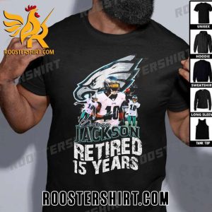 DeSean Jackson Philadelphia Eagles Retired After 15 Season T-Shirt