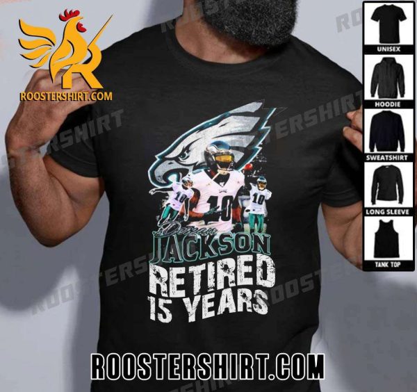 DeSean Jackson Philadelphia Eagles Retired After 15 Season T-Shirt