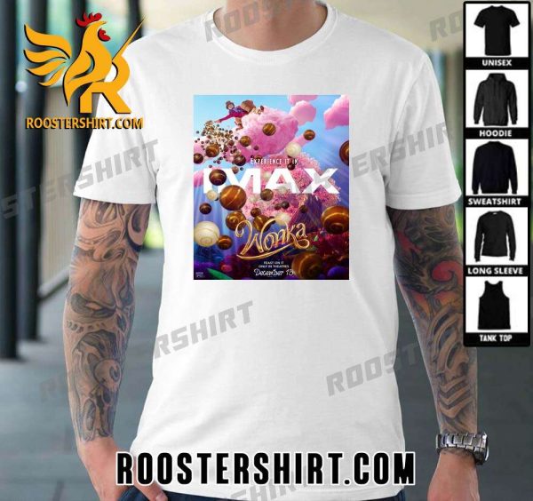 Experience In IMax Wonka New Poster T-Shirt