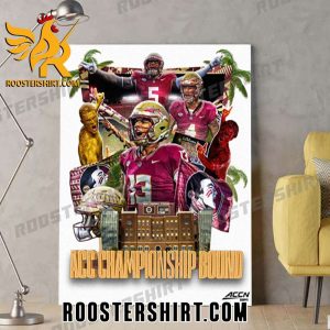 Florida State Seminoles 2023 Acc Championship Bound Poster Canvas