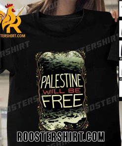 From the River to the Sea T-Shirt Palestine Will Be Free