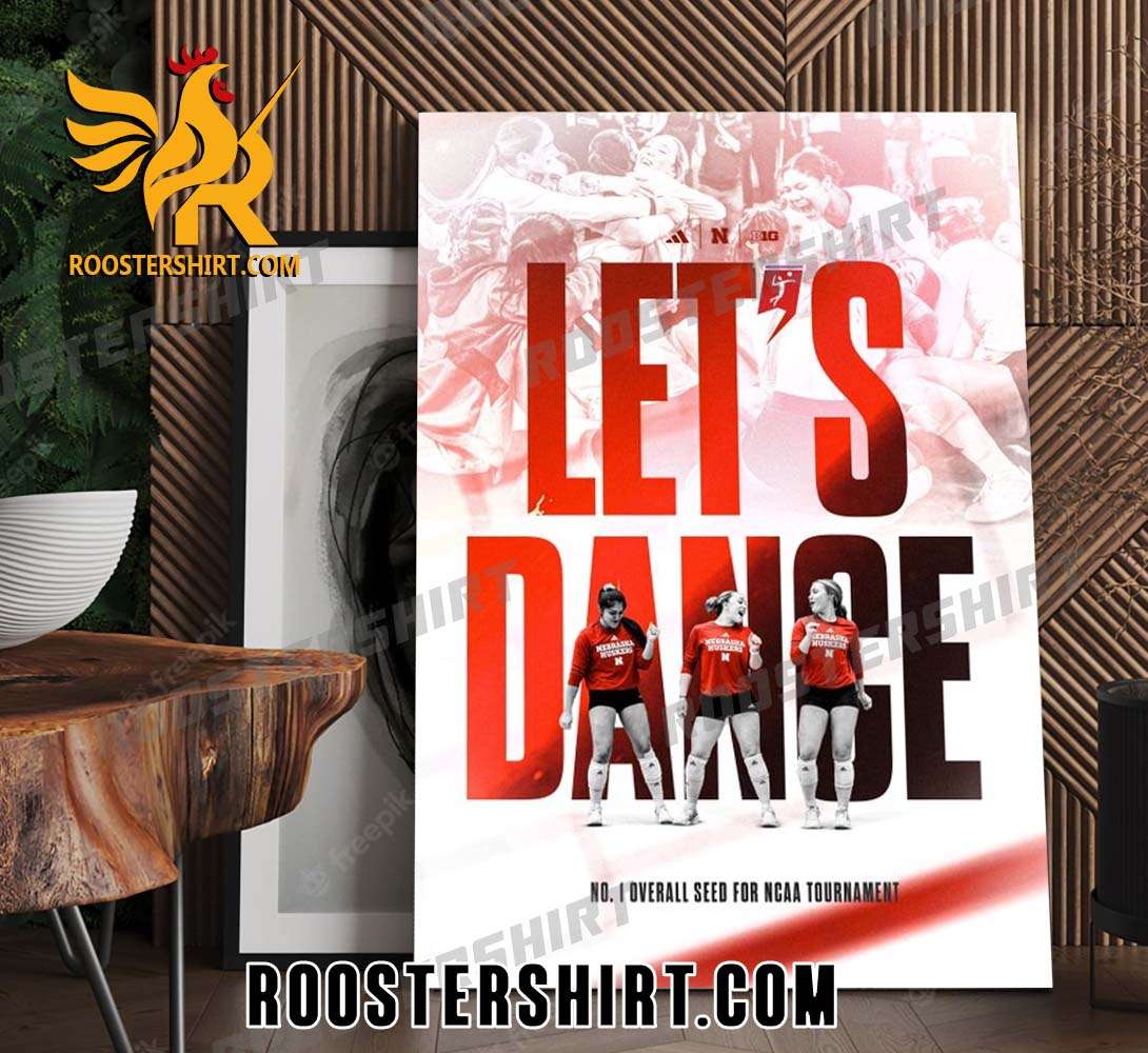 Lets Dance Nebraska Huskers Volleyball No1 Overall Seed For NCAA Tournament Poster Canvas