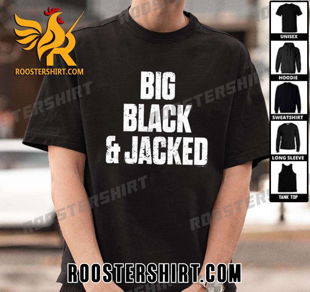 Limited Edition AEW Big Black And Jacked Unisex T-Shirt
