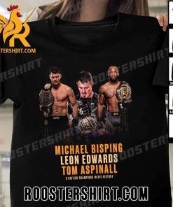 Michael Bisping And Leon Edwards And Tom Aspinall 3 British Champions In UFC History T-Shirt