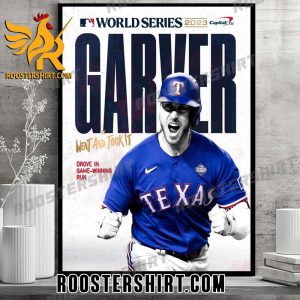 Mitch Garver Went And Took It Drove In Game Winning Run  Texas Rangers World Series 2023 Poster Canvas