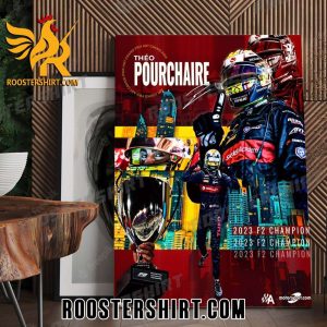 Official Theo Pourchaire Champs Formula 2 Champion Of The World 2023 Poster Canvas