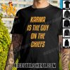 Premium Funny Karma Is The Guy On The Chiefs 2023 Unisex T-Shirt