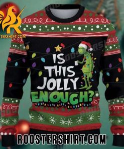 Premium Is This Jolly Enough Grinch Xmas Christmas Ugly Sweater