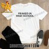 Premium Peaked In High School Unisex T-Shirt