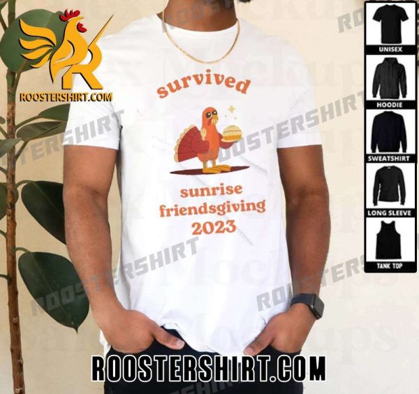 Premium Turkey Survived Sunrise Friendsgiving 2023 Unisex T-Shirt