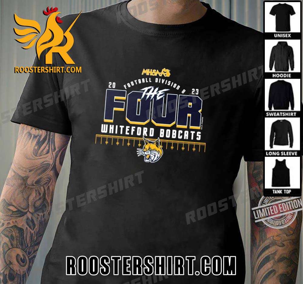 Premium Whiteford Bobcats The Four 2023 MHSAA Football Division 8 Unisex T-Shirt
