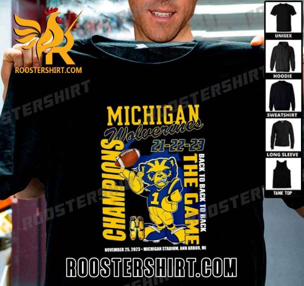 Quality Michigan Wolverines Mascot Back To Back To Back The Game Champions Unisex T-Shirt