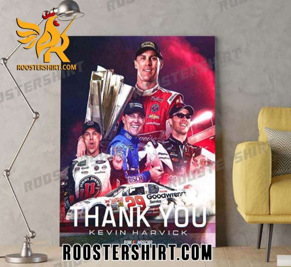 Quality NASCAR Thank You Kevin Harvick Congratulations On An Incredible Career 4Ever A Legend Poster Canvas