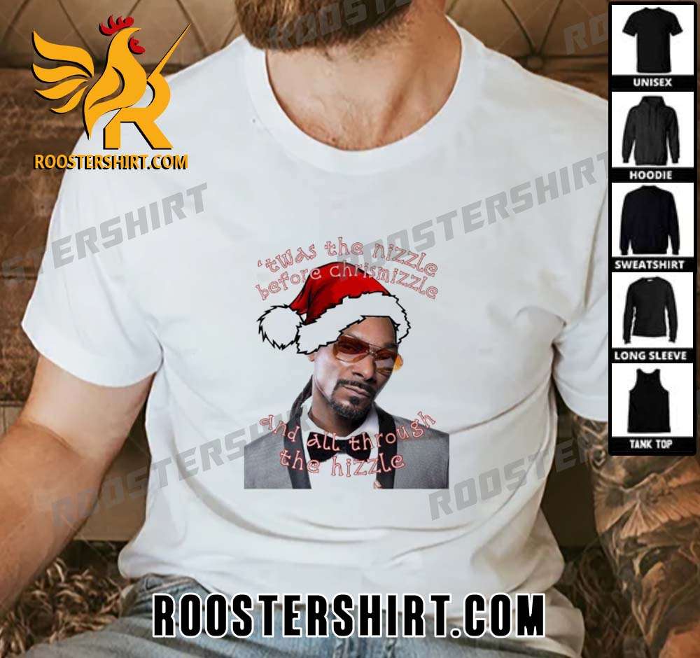 Quality Snoop Dogg Santa hat twas the nizzle before christmizzle and all through the hizzle Unisex T-Shirt