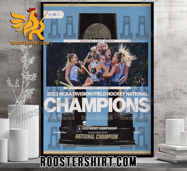 Quality Together We Win North Carolina Field Hockey Are 2023 NCAA Division Field Hockey National Champions Poster Canvas